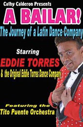 Eddie Torres: A Bailar, the Journey of a Latin Dance Company